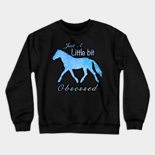 A little bit obsessed b Crewneck Sweatshirt